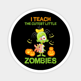 I Teach the Cutest Little Zombies Funny Pumpkins Halloween Magnet